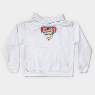 We Love You - Happy Birthday Kids Hoodie